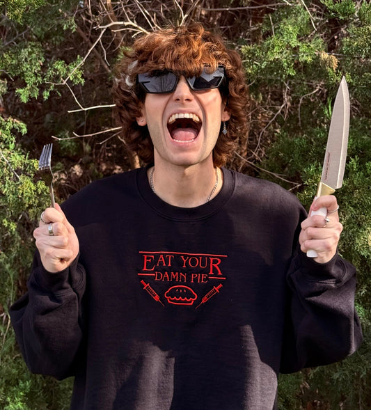 "Eat Your Damn Pie" Crewneck