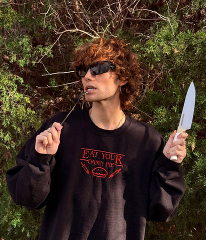 "Eat Your Damn Pie" Crewneck